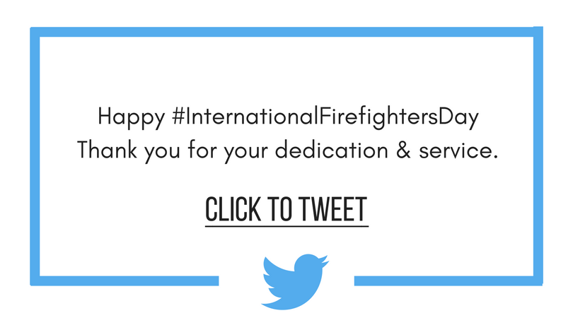 Click to Tweet Happy Internatioanl Firefighters Day 